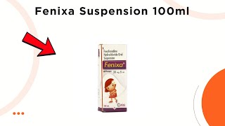 Fenixa Suspension Uses | Side Effects & Dosage 💊