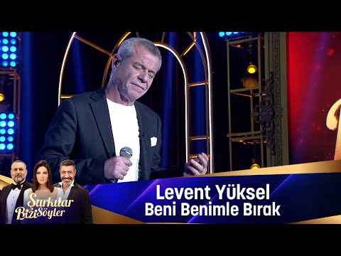 Levent Yüksel - BENİ BENİMLE BIRAK