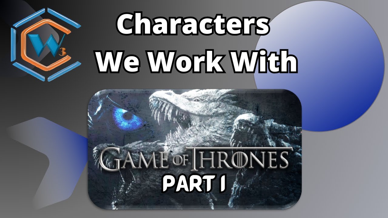 CW3 Characters We Work With - Game of Thrones - YouTube