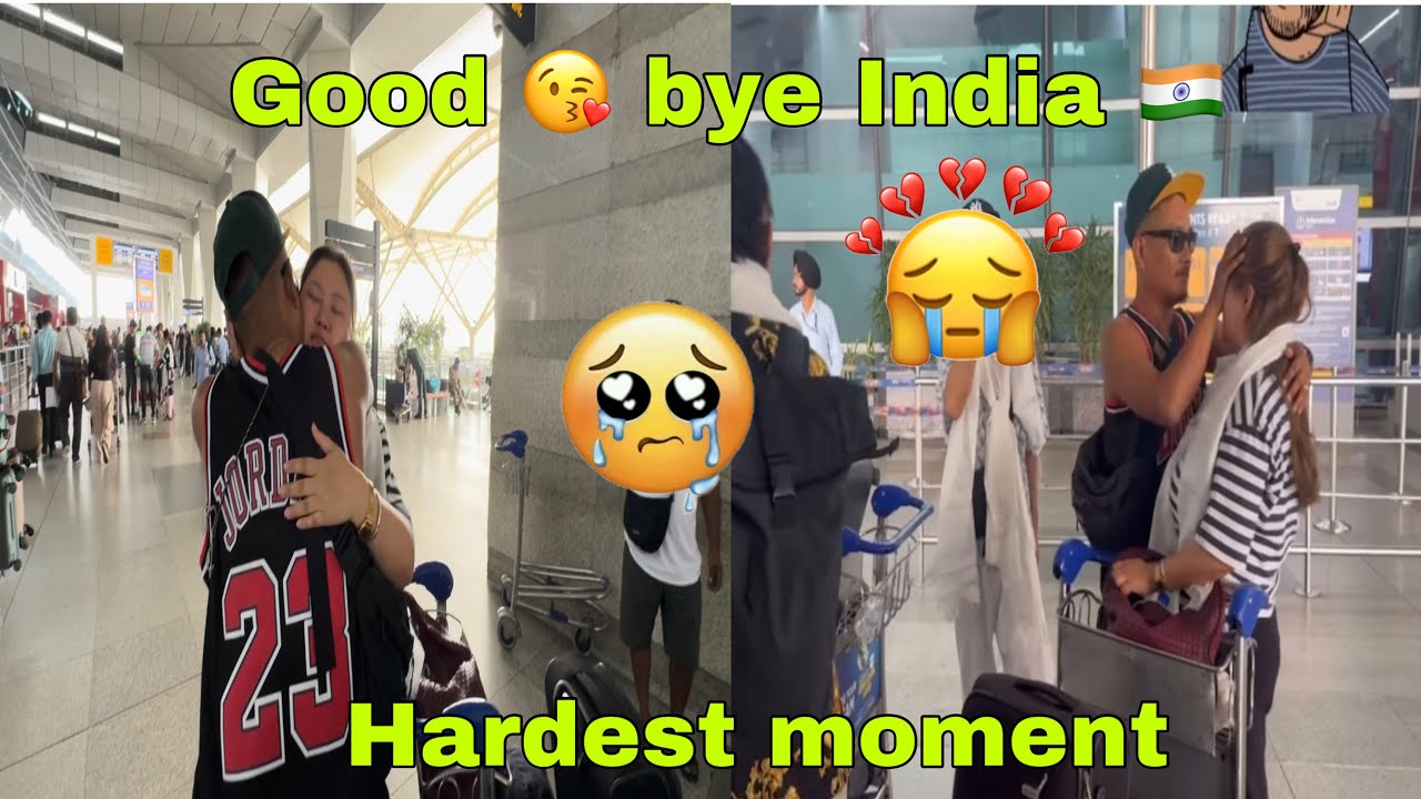 Hardest moment / last day in India 🇮🇳 Good 😘 byee / miss u 😢 alots /