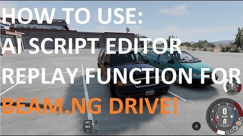 How to use AI Script Manager and Replay App in Beam.NG Drive