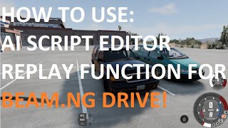 How to use AI Script Manager and Replay App in Beam.NG Drive
