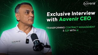 Exclusive Interview with Aavenir CEO: Transforming Contract Management &amp; S2P with AI on ServiceNow