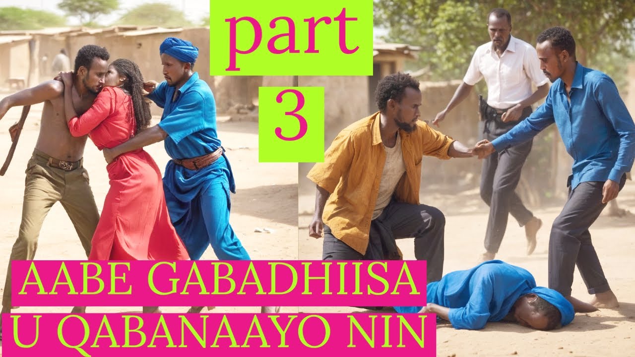 part 3 AABE GABADHIISAU QABANAAYO NIN
