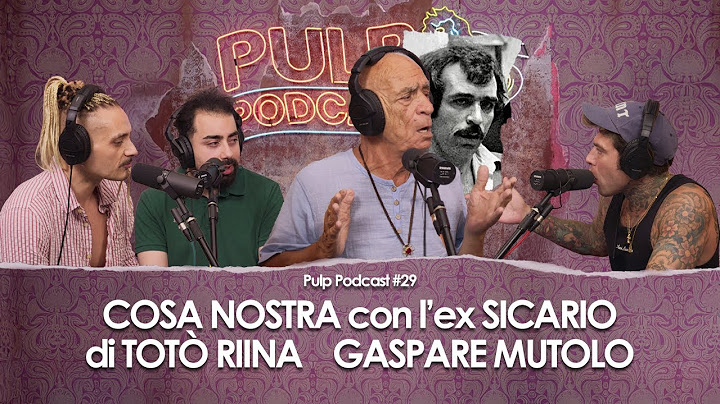 Cosa Nostra con l’ex Sicario di Totò Riina Gaspare Mutolo | Pulp Podcast #29