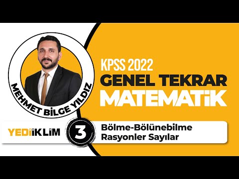 3 - Bölme - Bölünebilme, Rasyonler Sayılar / 2022 KPSS Matematik Genel Tekrar - Mehmet Bilge YILDIZ