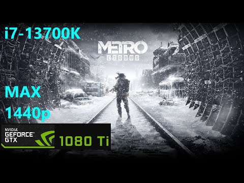 Metro Exodus i7-13700K GTX 1080 Ti 1440p MAX