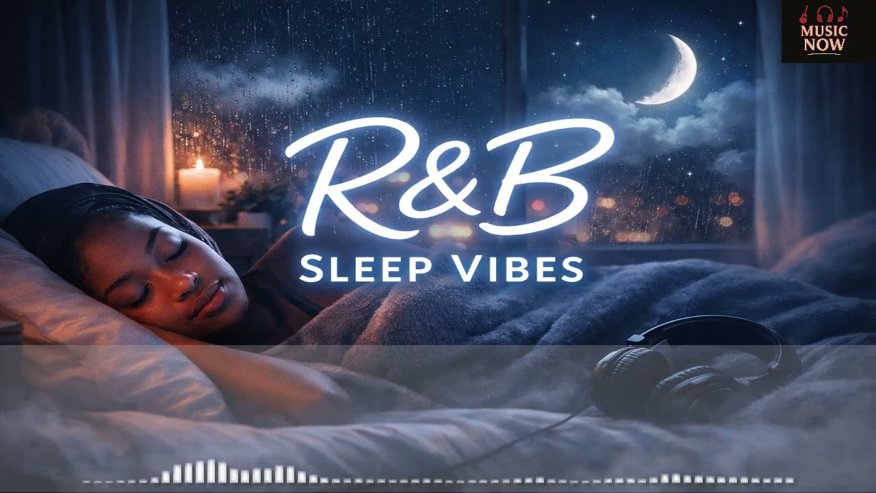 R&B Sleep Music – Calm Night Vibes for Deep Sleep & Relaxation