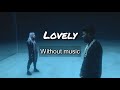 Lovely - Billie Eilish, Khalid| Without music (only vocal).
