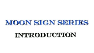 Astrology | Moon Sign Introduction | Raising Vibrations