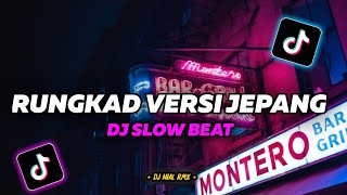 DJ Rungkad Versi Jepang Slow Beat Remix Tiktok Terbaru 2023