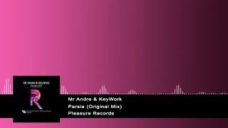 Mr Andre & KeyWork - Persia (Original Mix) [Pleasure Records]