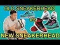 OLD SNEAKERHEAD VS. NEW SNEAKERHEAD