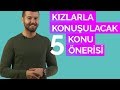 Kızlarla Konuşabilecek 5 Konu Önerisi