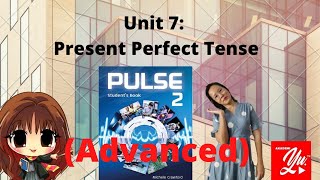 ENGLISH FORM 2I PULSE 2 I UNIT 7 : PRESENT PERFECT TENSE (2)