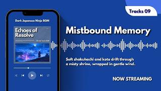 Mistbound Memory | Dark Japanese Ninja BGM for Focus & Inspiration – Shinobi Tracks BGM
