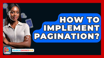 How To Implement Pagination? - SearchEnginesHub.com