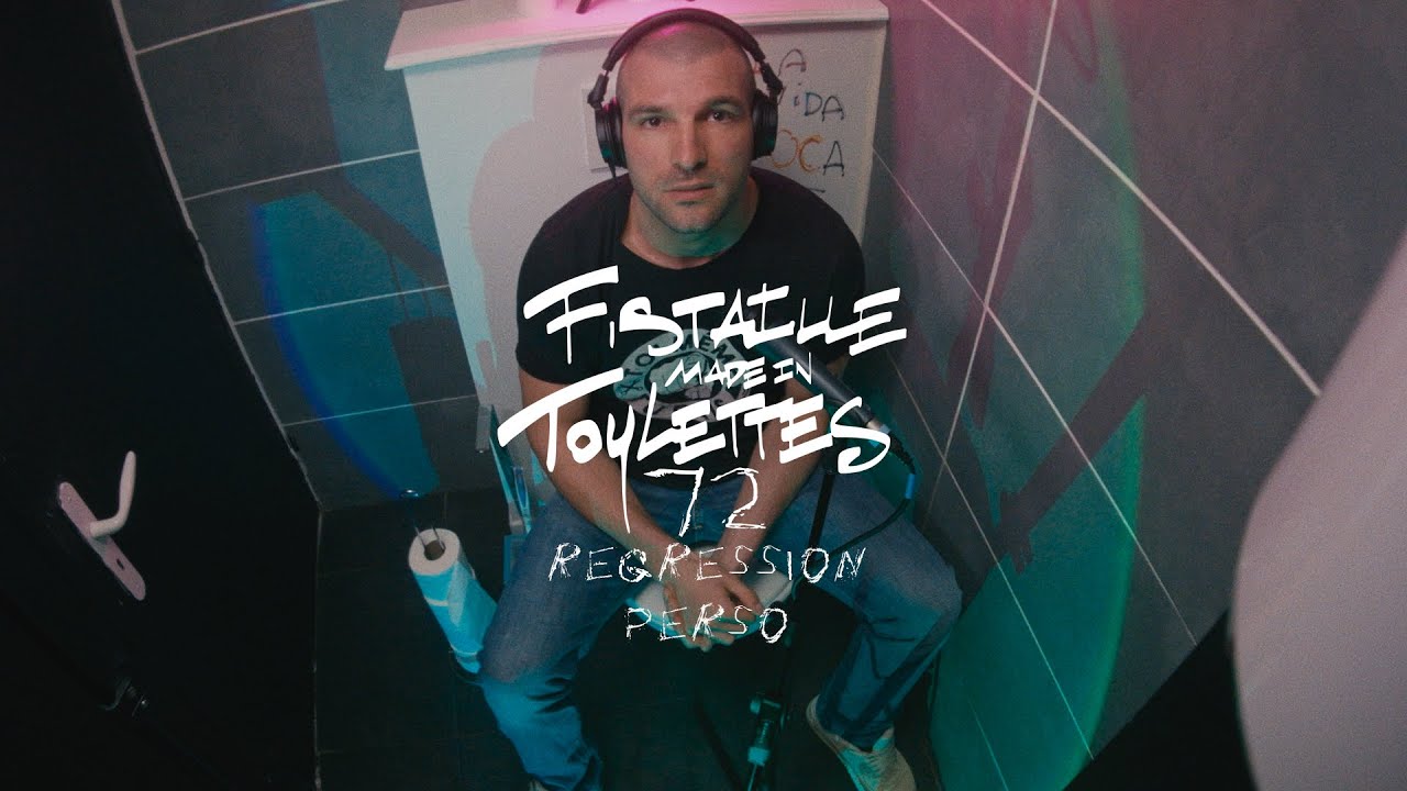 Fistaille made in Toylettes #72 "Régression perso"