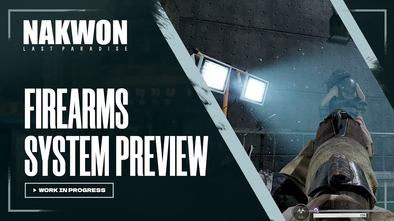 FIREARMS SYSTEM PREVIEW - [DevTalk] l NAKWON: LAST PARADISE