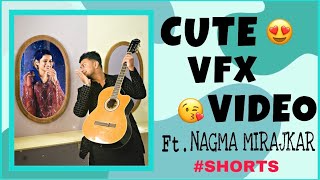 CUTE VFX VIDEO ft. @NagmaMirajkar  #Nawez #Shorts