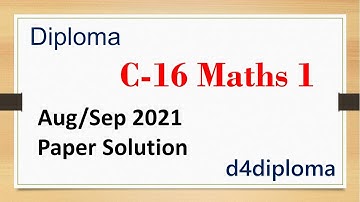 Diploma - C16 - Maths1 - August/Semptember 2021 - Paper Solution