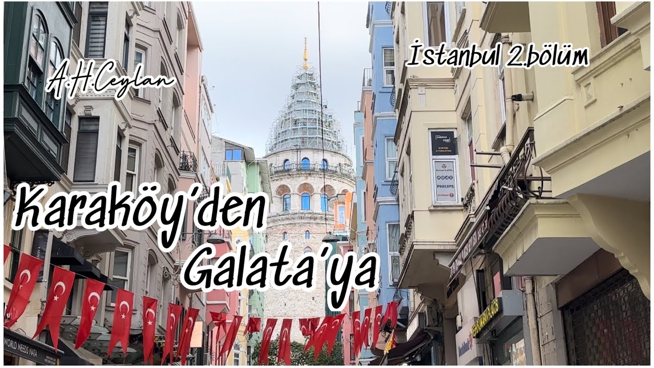 Karaköy’den Galata’ya güzel bir gezi. Kadim şehir İstanbul’da tadına doyulmayan bir rota.(58. blm)