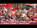 Party leaders conclude public campaign in Nemom constituency, Thiruvananthapuram