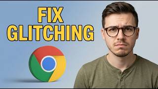 How To Fix Google Chrome Glitching and Artifacting With Hardware Acceleration On [2026 Guide]