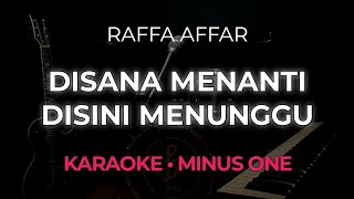 Disana Menanti Disini Menunggu - Raffa Affar | Karaoke Minus One Tanpa Vokal