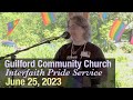 Guilford Church Interfaith Pride Service - 6/25/23