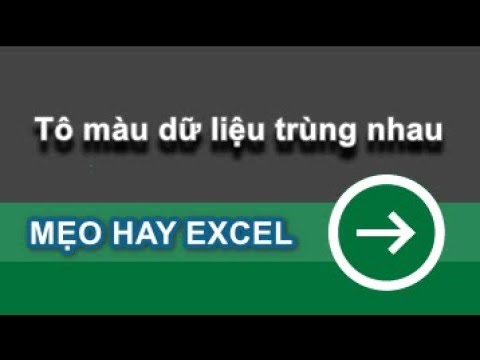 MẸO HAY EXCEL | TÔ MÀU DỮ LIỆU TRÙNG NHAU