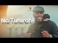 NA TUFURAHI The Hope Of Believers Official Video 2026