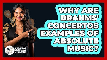 Why Are Brahms