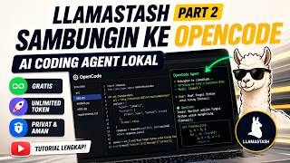 LlamaStash Part 2: Sambungin ke OpenCode | AI Coding Agent Lokal, Gratis & Unlimited Token