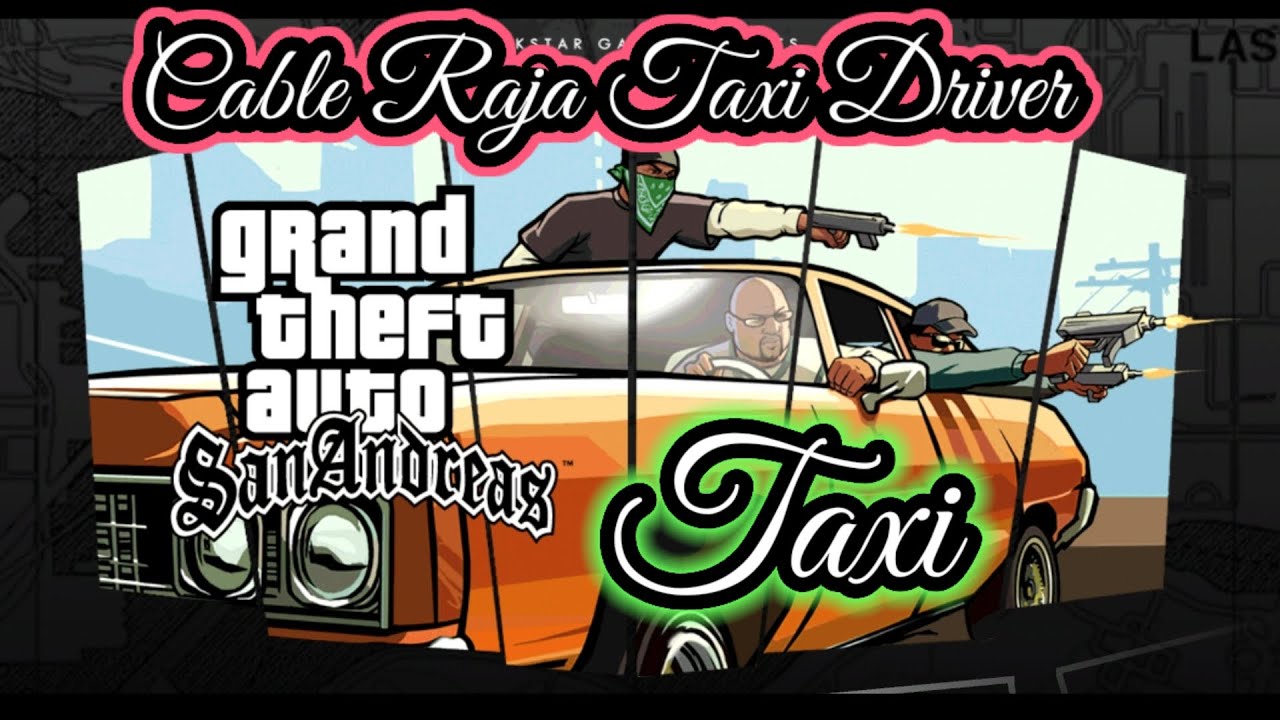 Cable Raja Taxi driver |🔥GTA San Andreas [தமிழ்] 🔥| part 7 ...