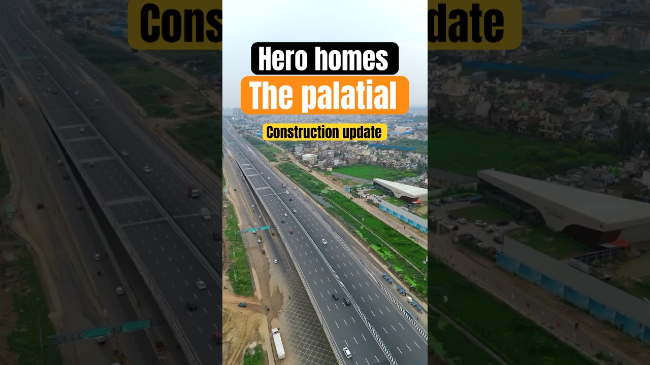 Dwarka Expressway sector 104 hero homes the palatial construction update