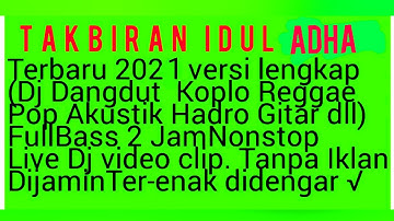 TAKBIRAN IDUL FITRI 2022 DJ TERBARU FULL TANPA IKLAN