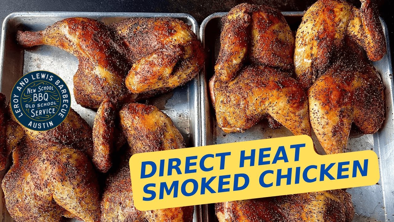 Direct Heat Smoked Chicken with LeRoy and Lewis