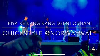 Quick Style | Piya Ke Rang Rang Deeni Odhani | OsloMela 2023