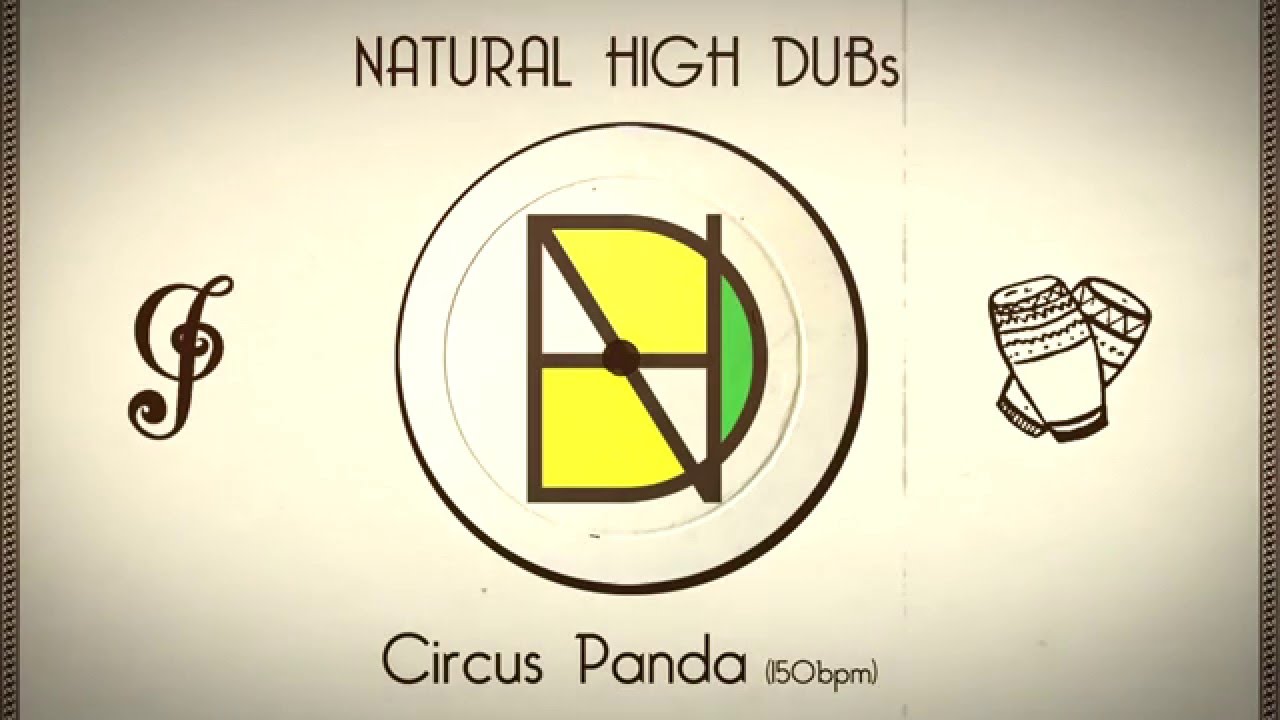 Natural High Dubs "Circus Panda" (Dub Invaders Crew)