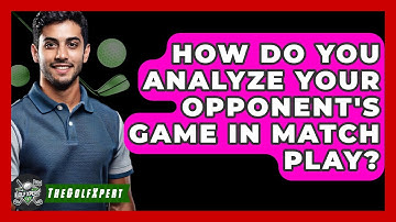 How Do You Analyze Your Opponent