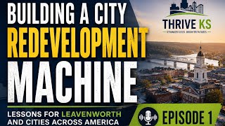 Episode 1: Building a City Redevelopment Machine