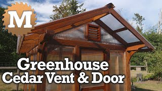 Greenhouse Build Series 4 - Cedar Vents & Door