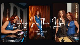 Day in the Life with DJ Miss Milan | Billboard Event, Ravyn Lenae, BFF Reunion [Ep. 2]