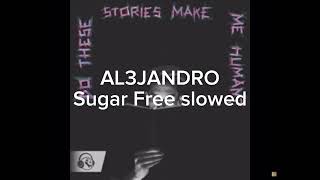 AL3JANDRO - Sugar free slowed (credits in description)