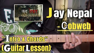 Jay Nepal - Cobweb | Guitar Lesson | Intro &amp; Chords | (With Tab)