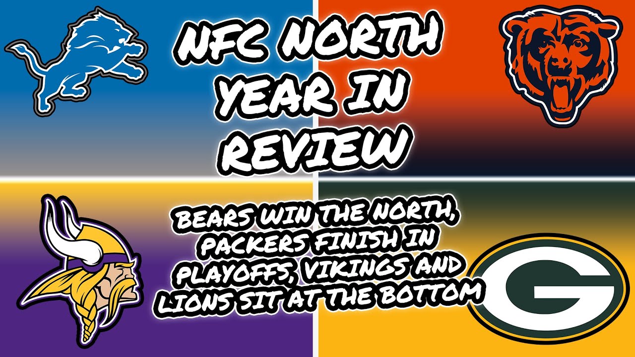 NFC NORTH YEAR IN REVIEW: BEARS WIN THE NORTH, PACK MAKE PLAYOFFS, VIKINGS AND LIONS AT THE BOTTOM