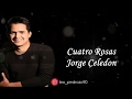 Cuatro Rosas - Jorge Celedon (Letra)