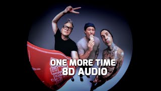 Blink182 - ONE MORE TIME | 8D Audio🎧 [Best Version]