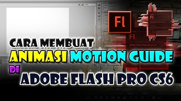 Cara Membuat Animasi Motion Guide di Adobe Flash Pro CS6